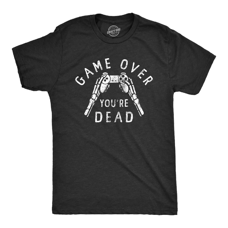 Game Over Youre Dead Men's T Shirt